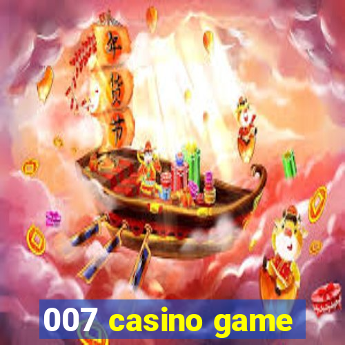 007 casino game